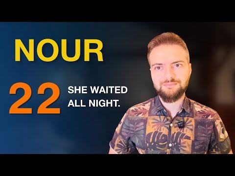 Nour 22: Don't Wait for Me